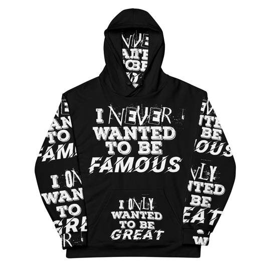 Unisex Hoodie "I Never Wanted to be Famous"