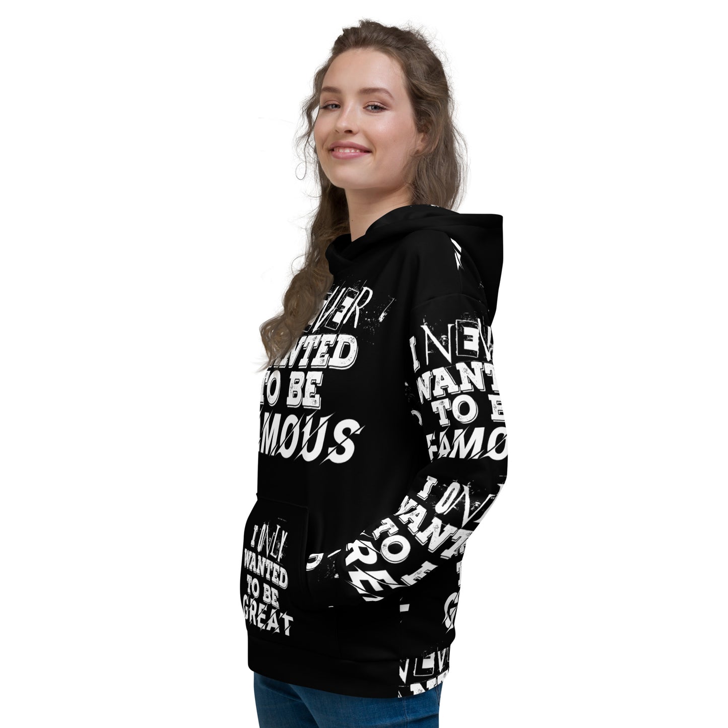 Unisex Hoodie "I Never Wanted to be Famous"