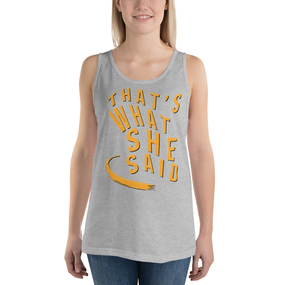 Tank Top - "That's What She Said"