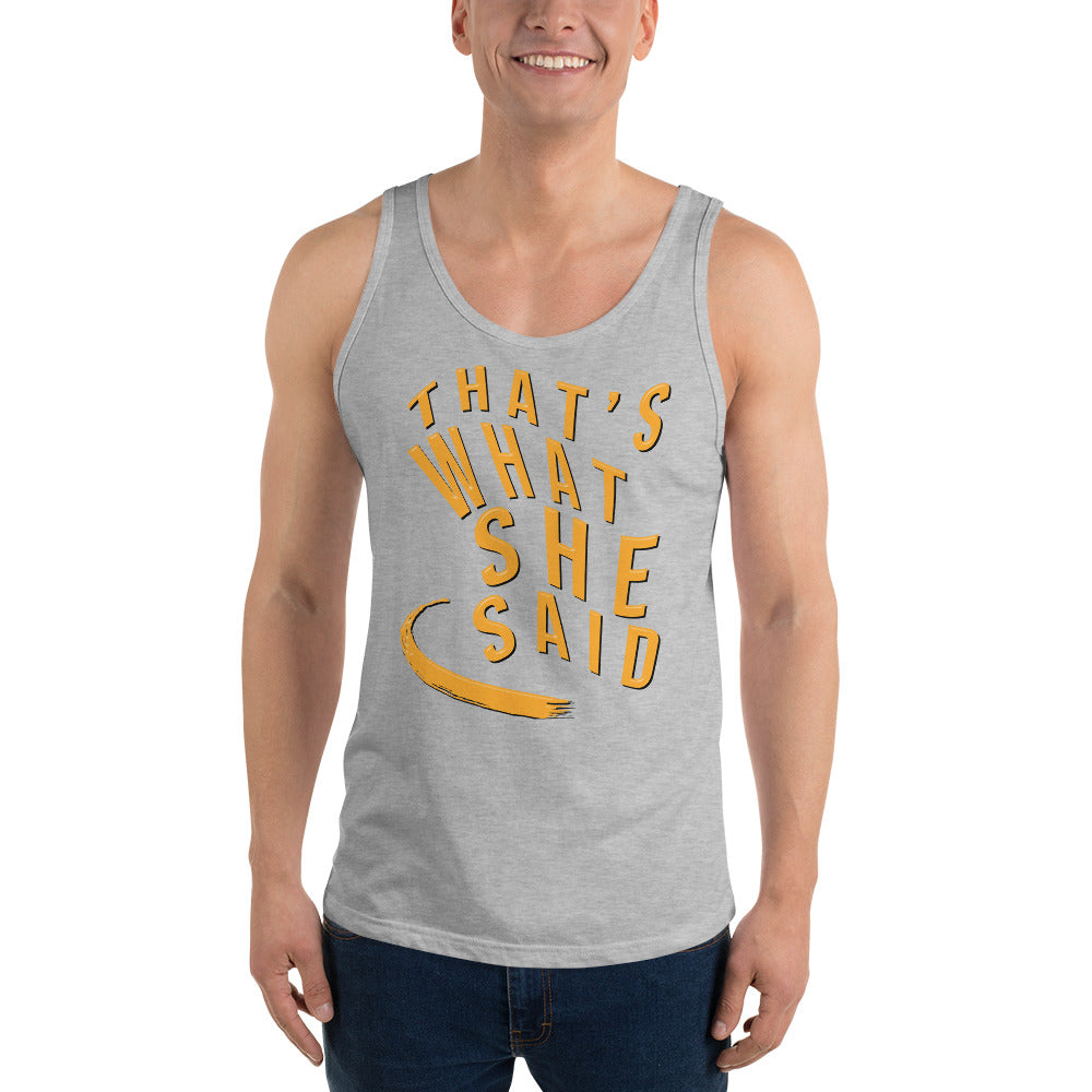 Tank Top - "That's What She Said"